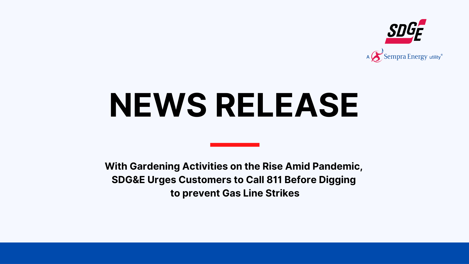 With Gardening Activities on the Rise Amid Pandemic, SDG&E Urges Customers to Call 811 Before Digging to prevent Gas Line Strikes