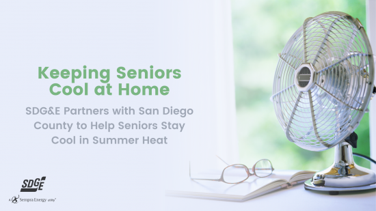 SDG&E Partners San Diego County to Help Seniors Keep Cool at Home