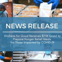 News Release: Kitchens for Good Receives $75K Grant 