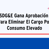 SDG&E Gana Aprobación Para Eliminar El Cargo Por Consumo Elevado