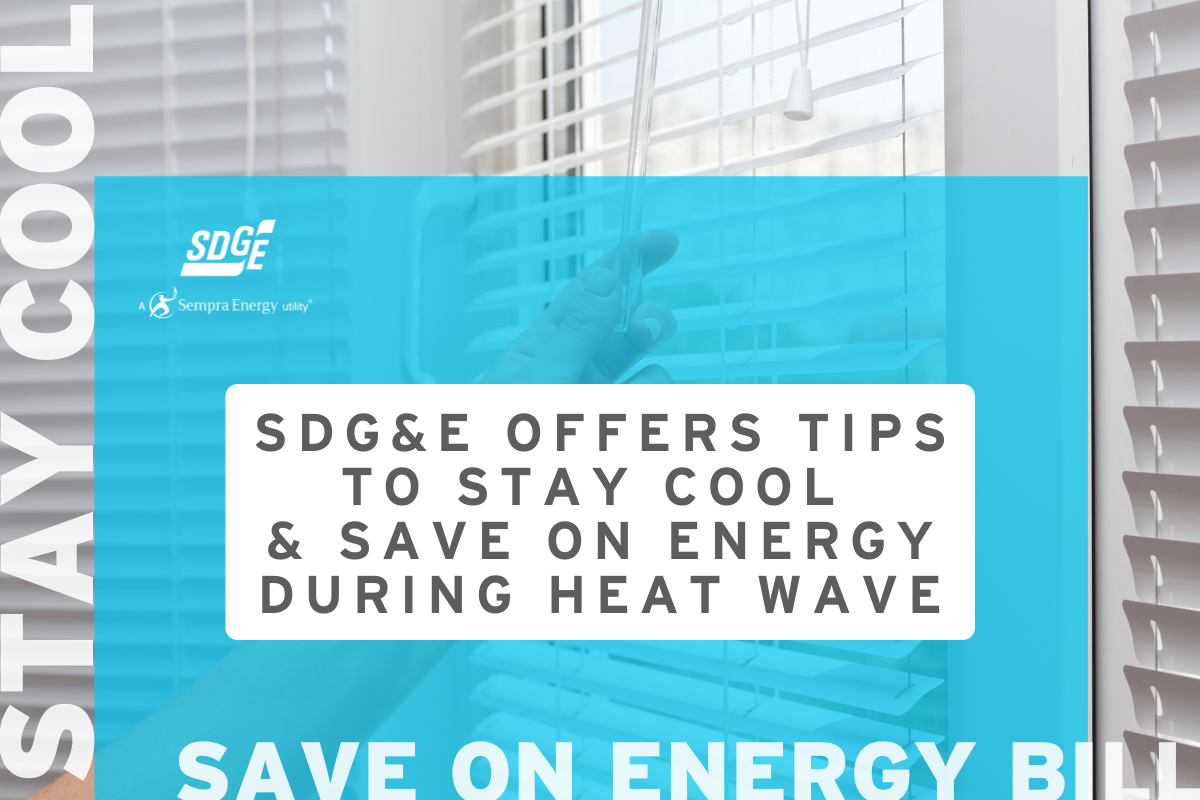 SDG&E Offers Tips To Stay Cool  & Save On Energy During Heat Wave