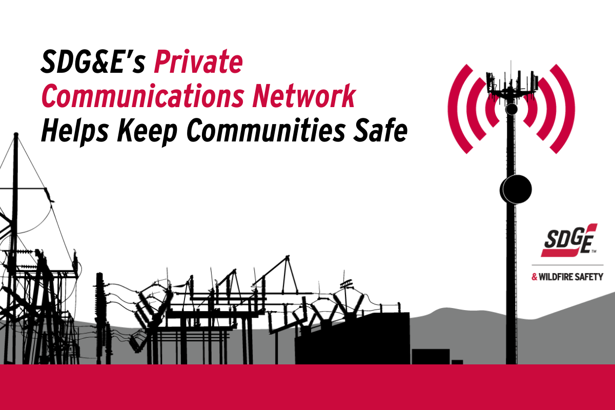 SDG&E’s private communications network helps keep communities safe 