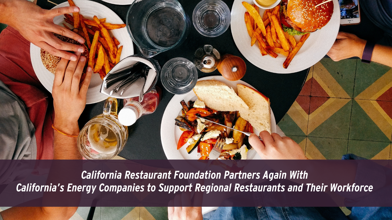 California Restaurant Foundation Partners Again With California’s Energy Companies to Support Regional Restaurants and Their Workforce 