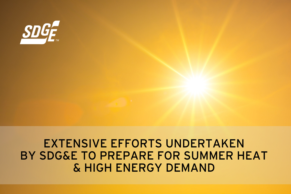Extensive Efforts Undertaken by SDG&E To Prepare for Summer Heat & High Energy Demand