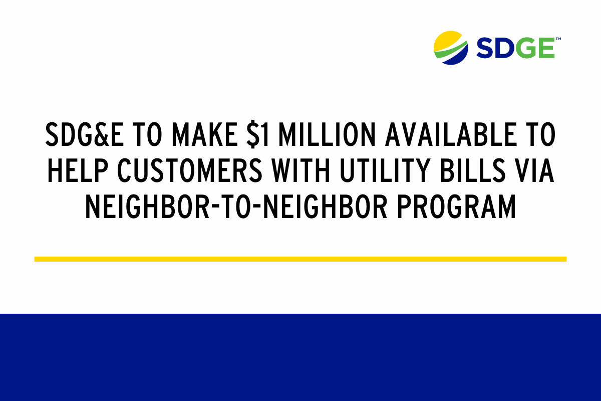 SDG&E To Make $1 Million Available To Help Customers With Utility Bills Via Neighbor-To-Neighbor Program