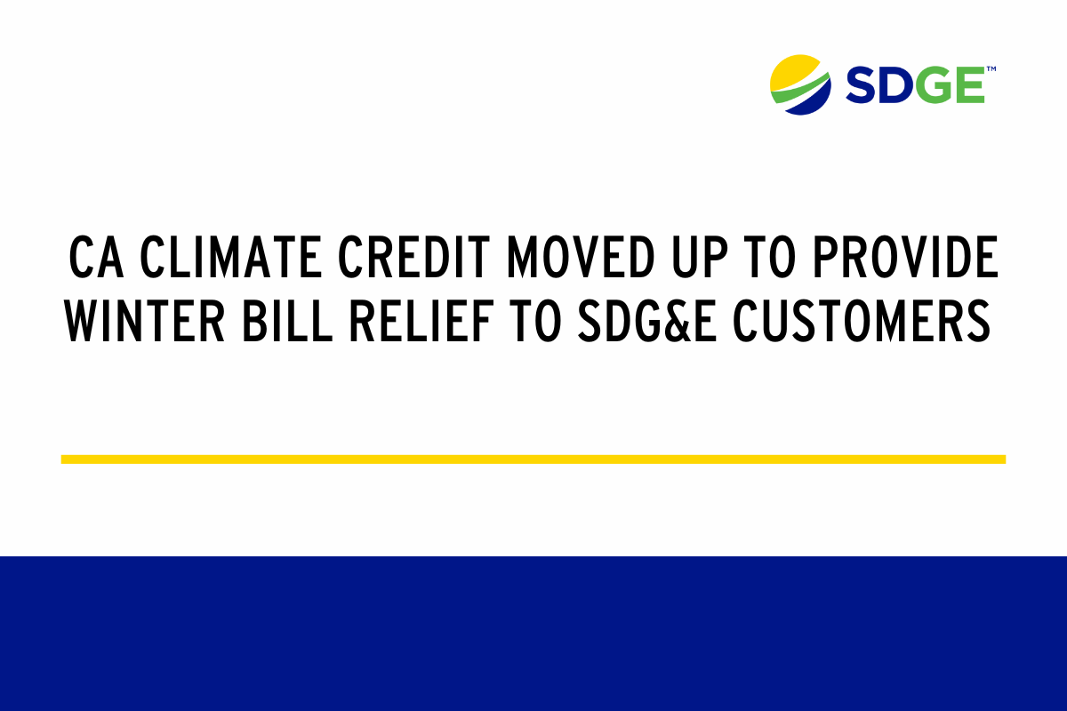 CA Climate Credit Moved Up To Provide Winter Bill Relief To SDG&E Customers 