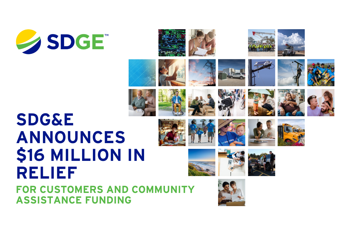 SDG&E ANNOUNCES $16 MILLION IN RELIEF FOR CUSTOMERS AND COMMUNITY ASSISTANCE FUNDING