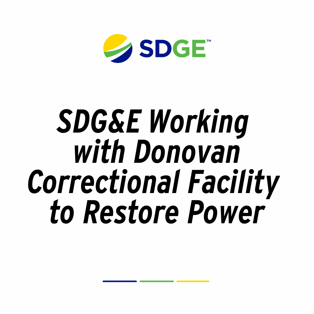 SDG&E working with Donovan to restore Power.