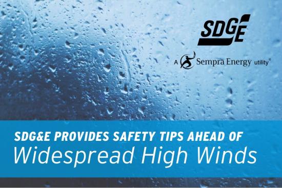 SDG&E Provides Safety Tips Ahead of Widespread High Winds 