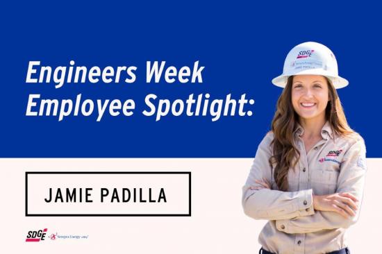 Engineers Week Employee Spotlight: Jamie Padilla, a Second-Generation Employee Dedicated to Serving Customers
