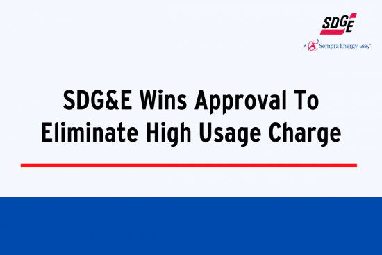 SDG&E Wins Approval To Eliminate High Usage Charge 