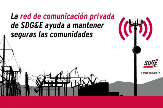 La red de comunicación privada de SDG&E ayuda a mantener seguras las comunidades