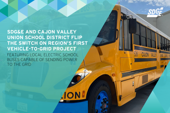 SDG&E and Cajon Valley Union School District Flip the Switch on Region’s First Vehicle-to-Grid Project Featuring Local Electric School Buses  Capable of Sending Power to the Grid