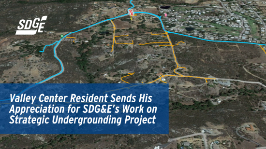 Valley Center Resident Sends His Appreciation for SDG&E’s Work on Strategic Undergrounding Project 