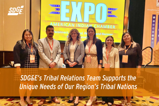 SDG&E’s Tribal Relations Team Supports the Unique Needs of Our Region’s Tribal Nations
