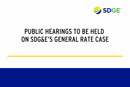 Public Hearings to be Held on SDG&E’s General Rate Case