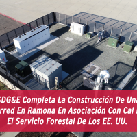 SDG&E Completa La Construcción De Una Microrred En Ramona En Asociación Con Cal Fire Y El Servicio Forestal De Los EE. UU. 
