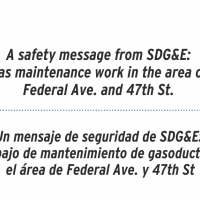 A safety message from SDG&E:  Gas maintenance work in the area of  Federal Ave. and 47th St. 