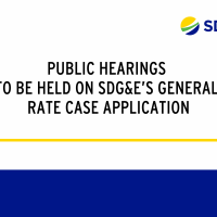 Public Hearings to be Held on SDG&E’s General Rate Case Application